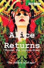 Alice Returns Through The Looking-Glass