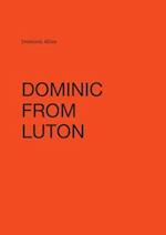 Dominic from Luton