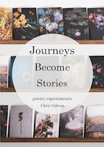 Journeys Become Stories