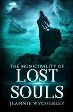 The Municipality of Lost Souls: A Spellbinding Gothic Ghost Story set in Victorian England 