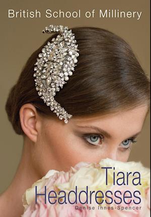 The British School of Millinery Tiara Headdresses