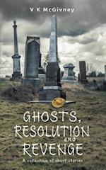 Ghosts, Resolution and Revenge