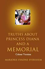 Truths about Princess Diana and a Memorial