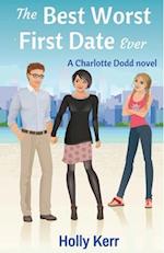 The Best Worst First Date Ever: A Charlotte Dodd novel 