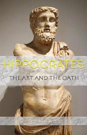 Hippocrates - The Art and the Oath