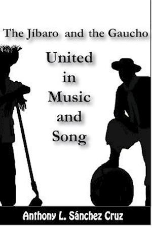 The Jíbaro and the Gaucho United in Music and Song