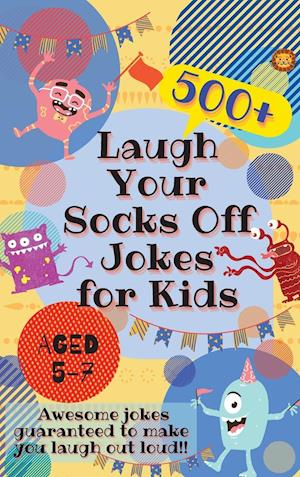 Laugh Your Socks Off Jokes for Kids Aged 5-7