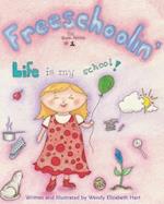 Freeschoolin': Life Is My School! 