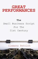 Great Performances: The small business script for the 21st century 