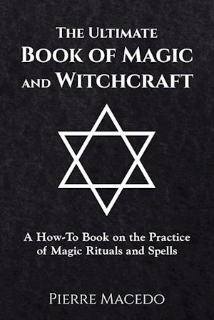 The Ultimate Book of Magic and Witchcraft