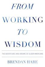 From Working to Wisdom