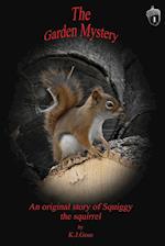Garden Mystery an Original Story of Squiggy the Squirrel