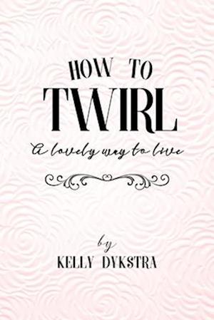 How to Twirl