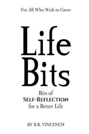 Life Bits: Bits of Self-Reflection for a Better Life