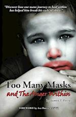 Too Many Masks - And the Anger Within