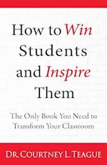 How to Win Students and Inspire Them