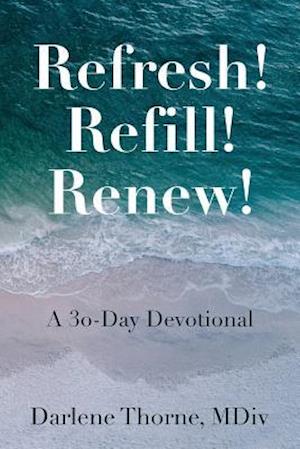 Refresh! Refill! Renew!