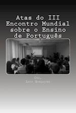 Atas Do III Encontro Mundial Sobre O Ensino de Portugues