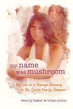 my name was mushroom