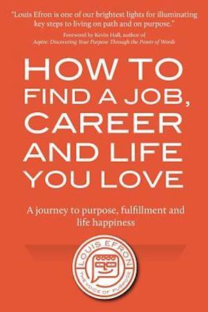 How to Find a Job, Career and Life You Love (2nd Edition)