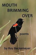 Mouth Brimming Over: Poems 