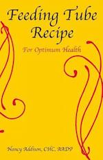 Feeding Tube Recipe for Optimum Health