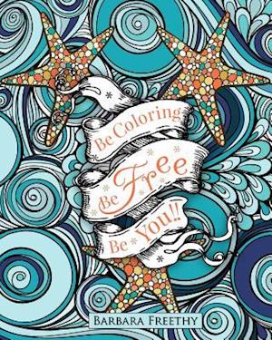Be Free Adult Coloring Book