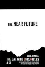 The Near Future: The Cal Wild Chronicles #3 