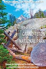 7 Days & Beyond in Grand Teton National Park