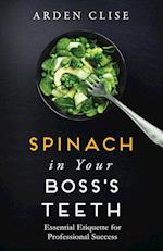 Spinach in Your Boss's Teeth