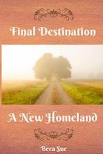 Final Destination a New Homeland