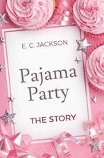 Pajama Party: The Story 
