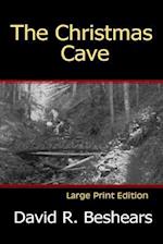 The Christmas Cave - LPE: Large Print Edition 