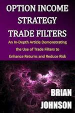 Option Income Strategy Trade Filters