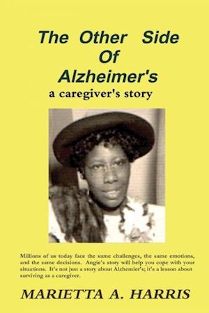 The Other Side of Alzheimer's, a caregiver's story