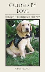 Guided By Love: Purpose Through Puppies 