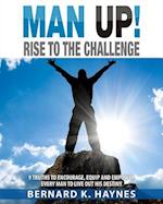 Man Up! Rise to the Challenge