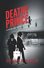 DEATH OF A PRINCE: No. 1 in the Lady Lawyer Mysteries 