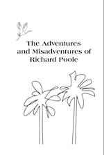 The Adventures and Misadventures of Richard Poole 