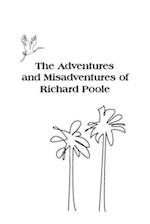 Adventures and Misadventures of Richard Poole