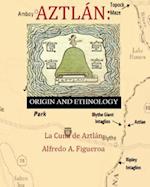 Aztlan Origin and Ethnology