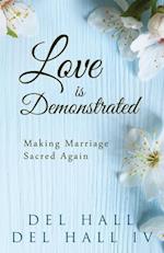 Love Is Demonstrated - Making Marriage Sacred Again