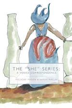 The "She" Series: A Venice Correspondence 