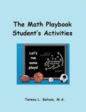 The Math Playbook Student's Activities: Let's Run Some Plays