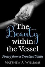 The Beauty Within the Vessel