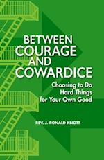 Between Courage and Cowardice