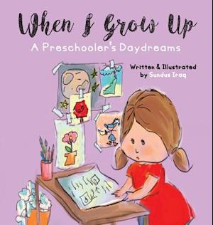 When I Grow Up: A Preschooler's Daydreams