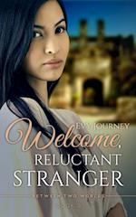 Welcome, Reluctant Stranger (Between Two Worlds, Book 3)