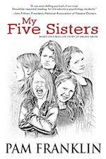 My Five Sisters: A Psychological Thriller Based on a True Story About Multiple Personalities