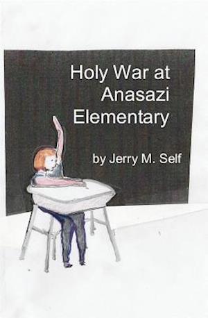 Holy War at Anasazi Elementary